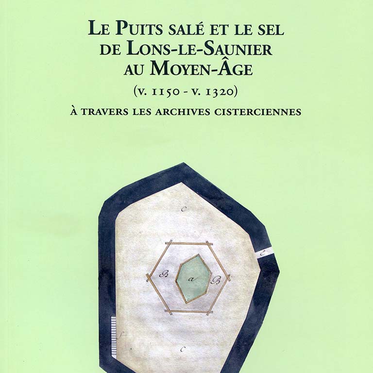 Le Puits Salé et le sel de Lons-le-Saunier au Moyen Age